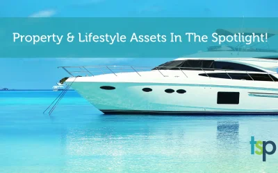 Property and ‘lifestyle’ assets in the spotlight!