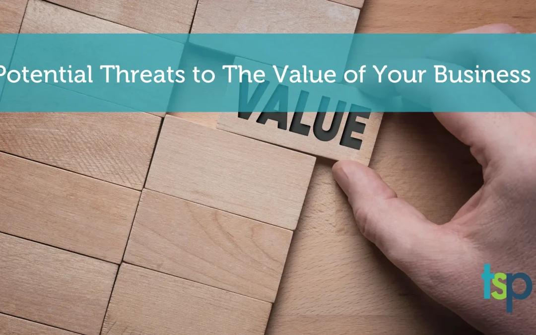 Business Value - Potential Threats | TSP Accountants & Business Advisors