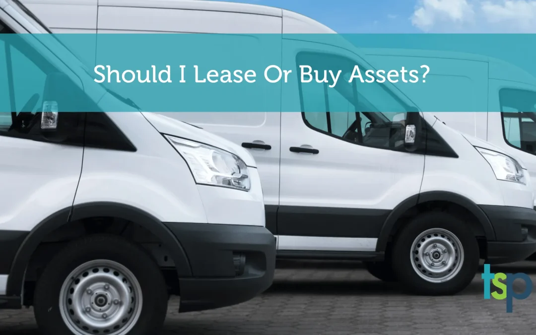 Should I Lease Or Buy Assets For My Business