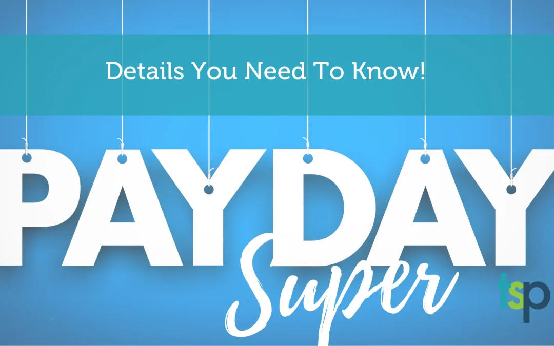 PayDay Super - Changes You Need to Know.